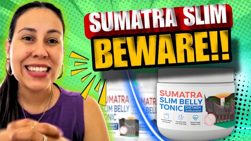 sumatra slim belly tonic big update 2024 sumatra slim belly tonic reviews sumatra weight loss