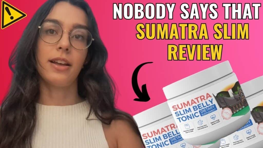 sumatra slim belly tonic big update 2024 sumatra slim belly tonic reviews sumatra weight loss